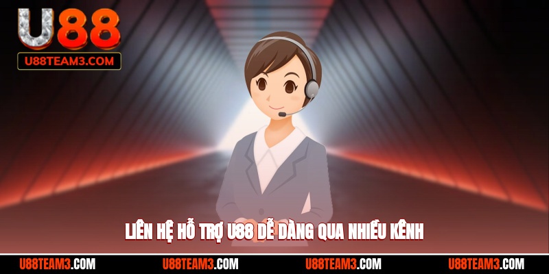Liên hệ hỗ trợ U88 dễ dàng qua nhiều kênh